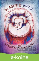 Královny nemají nohy