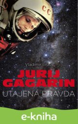 Jurij Gagarin: utajená pravda