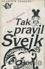 Tak pravil Švejk