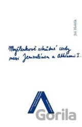 Myšlenkově schůdné cesty mezi Jeruzalémem a Athénami