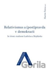 Relativismus a (post)pravda v demokracii