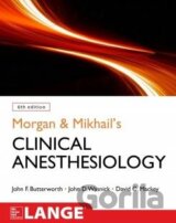 Morgan and Mikhail's Clinical Anesthesiology