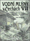 Vodní mlýny v Čechách VII.