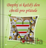 Dopřej si každý den chvíli pro přátele