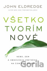 Všetko tvorím nové
