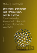 Informační gramotnost jako veřejný zájem, politika a norma