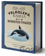 Velkolepá kniha o mořských tvorech