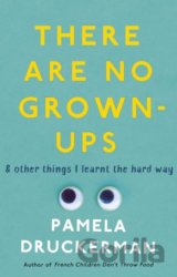 There Are No Grown-Ups