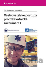 Ošetřovatelské postupy pro zdravotnické záchranáře I