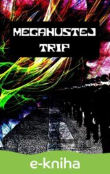 Megahustej trip