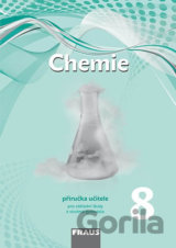 Chemie 8 Příručka učitele pro základní školy a víceletá gymnázia