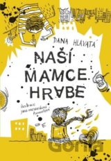 Naší mamce hrabe