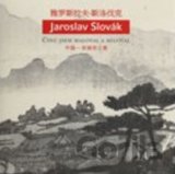 Jaroslav Slovák – Čínu jsem maloval a miloval