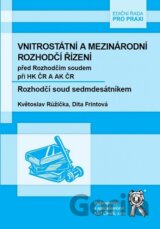 Vnitrostátní a mezinárodní rozhodčí řízení před Rozhodčím soudem při HK ČR A AK ČR