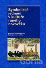 Symbolické jednání v kultuře raného novověku
