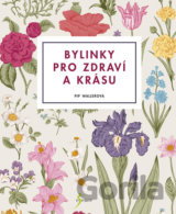 Bylinky pro zdraví a krásu