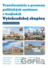 Transformácia a premeny politických systémov v krajinách Vyšehradskej skupiny