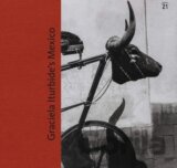 Graciela Iturbide’s Mexico