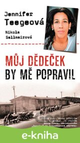 Můj dědeček by mě popravil