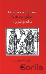 Evropská reformace, čeští evangelíci a jejich jubilea