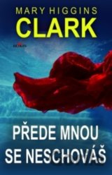 Prede mnou se neschováš