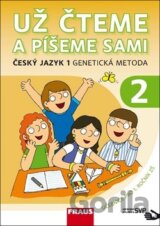 Už čteme a píšeme sami Český jazyk 1 Genetická metoda