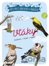 Môj malý sprievodca prírodou: Vtáky