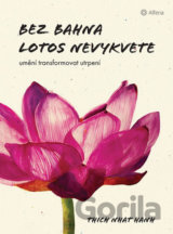 Bez bahna lotos nevykvete