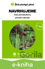Navrhujeme malú permakultúrnu prírodnú záhradu