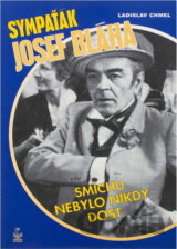 Sympaťák Josef Bláha - Smíchu nebylo nikdy dost
