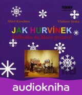 Kirschner,m.: Jak Hurvinek Snehurku Na Hlavu Postavil