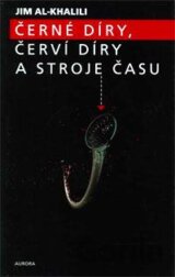 Černé díry, červí díry a stroje času