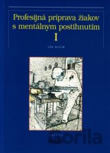 Profesijná príprava žiakov s mentálnym postihnutím I