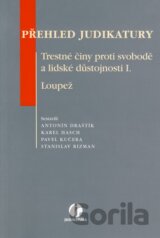 Přehled judikatury - Trestné činy proti svobodě a lidské důstojnosti I.