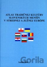 Atlas tradičnej kultúry slovenských menšín v strednej a južnej Európe