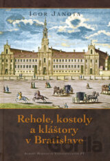 Rehole, kostoly a kláštory v Bratislave