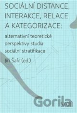Sociální distance, interakce, relace a kategorizace