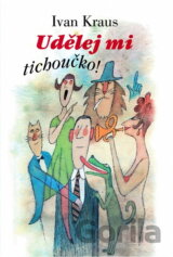 Udělej mi tichoučko!