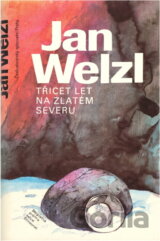 Třicet let na zlatém severu