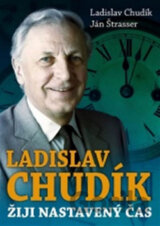 Ladislav Chudík - Žiji nastavený čas