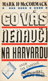 Co vás nenaučí na Harvardu aneb Jak úspěšně podnikat
