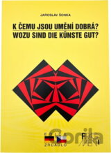 K čemu jsou umění dobrá? Wozu sind die Künste gut?
