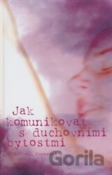 Jak komunikovat s duchovními bytostmi