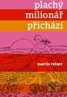 Plachý milionář přichází