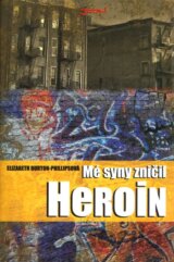 Mé syny zničil heroin