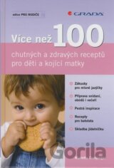 Více než 100 chutných a zdravých receptů pro děti a kojící matky
