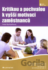 Kritikou a pochvalou k vyšší motivaci zaměstnanců