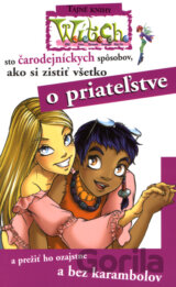W.I.T.C.H. - Sto čarodejníckych spôsobov, ako si zistiť všetko o priateľstve