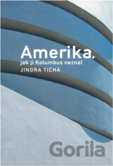 Amerika, jak ji Kolumbus neznal