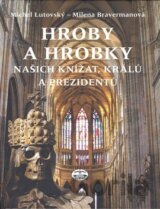 Hroby a hrobky našich knížat, králů a prezidentů